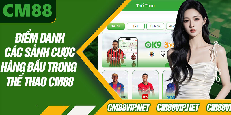 Điểm Danh Các Sảnh Cược Hàng Đầu Trong Thể Thao CM88